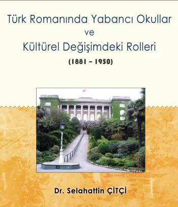 Türk Romanında Yabancı Okullar Ve Kültürel Değişimdeki Rolleri