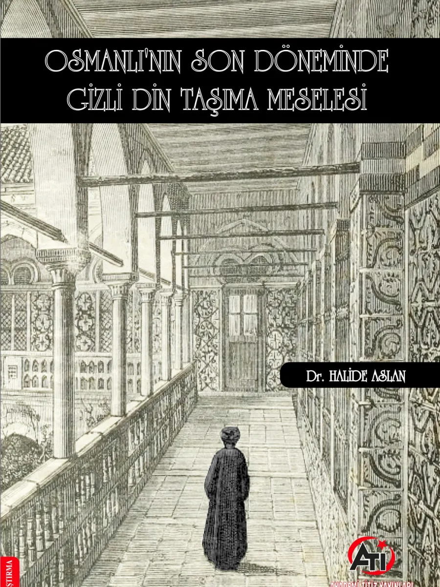 Osmanlı'nın Son Döneminde Gizli Din Taşıma Meselesi