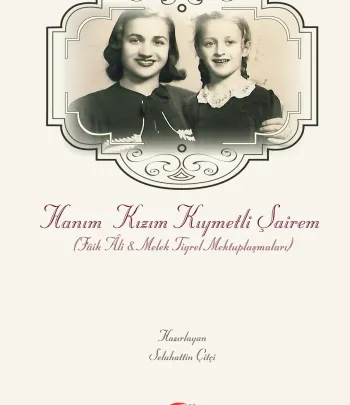 Hanım Kızım Kıymetli Şairem (Faik Ali - Melek Tigrel Mektuplaşmaları)