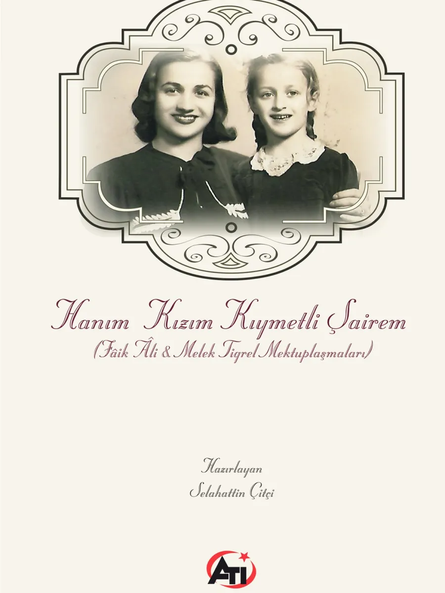 Hanım Kızım Kıymetli Şairem (Faik Ali - Melek Tigrel Mektuplaşmaları)
