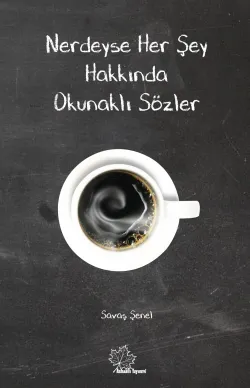 Nerdeyse Herşey Hakkında Okunaklı Sözler