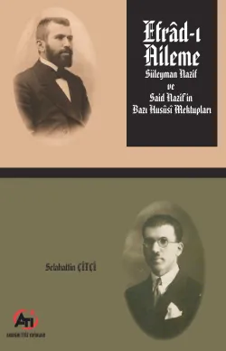 Efrad-ı Aileme - Süleyman Nazif Ve Said Nazifin Bazı Hususi Mektupları