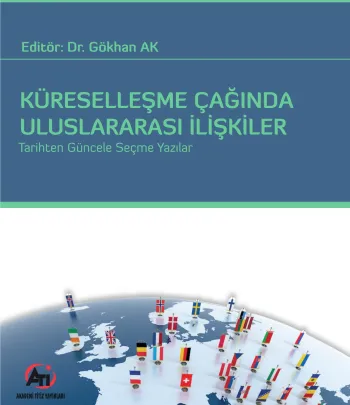 Küreselleşme Çağında Uluslararası İlişkiler; Tarihten Güncele Seçme Yazılar