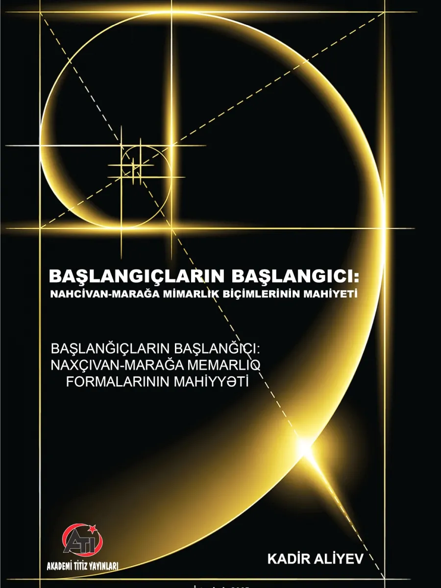 Başlangıçların Başlangıcı Nahcivan: Marağa Mimarlık Biçimlerinin Mahiyeti
