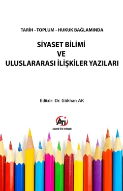 Tarih Toplum Hukuk Bağlamında Siyaset Bilimi Ve Uluslararası İlişkiler Yazıları