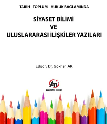 Tarih Toplum Hukuk Bağlamında Siyaset Bilimi Ve Uluslararası İlişkiler Yazıları