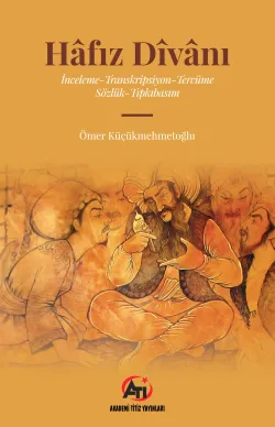 Hafız Divanı; İnceleme - Transkripsiyon - Tercüme Sözlük - Tıpkıbasım