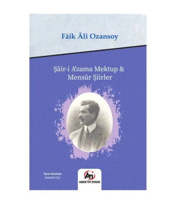 Şair-i Azama Mektup &amp; Mensur Şiirler