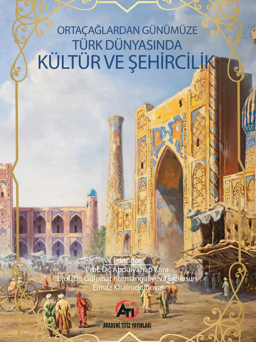 Orta Çağlardan Günümüze Türk Dünyasında Kültür Ve Şehircilik