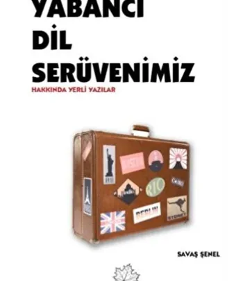 Yabancı Dil Serüvenimiz Hakkında Yerli Yazılar