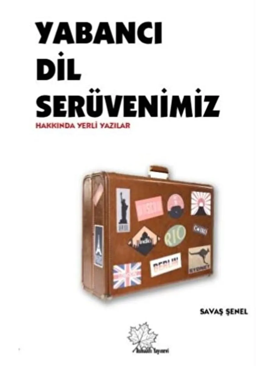 Yabancı Dil Serüvenimiz Hakkında Yerli Yazılar