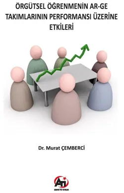 Örgütsel Öğrenmenin Ar-ge Takımlarının Performansı Üzerine Etkileri