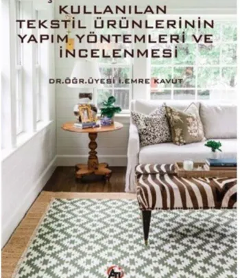 İç Mekanlarda Kullanılan Tekstil Ürünlerinin Yapım Yöntemleri Ve İncelemesi