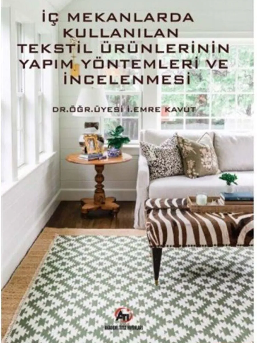 İç Mekanlarda Kullanılan Tekstil Ürünlerinin Yapım Yöntemleri Ve İncelemesi