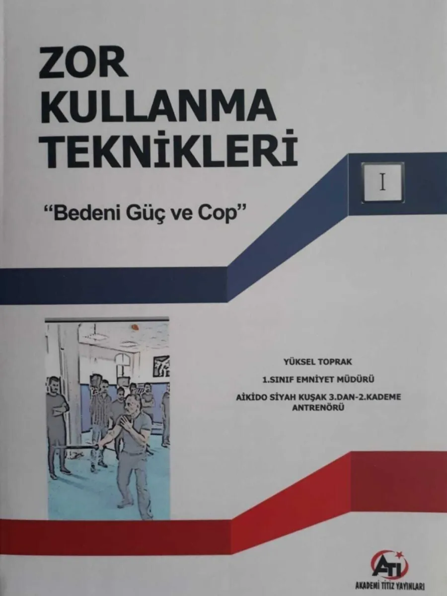 Zor Kullanma Teknikleri "Bedeni Güç Ve Cop"