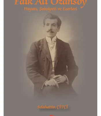 Faik Ali Ozansoy Hayatı, Şahsiyeti Ve Eserleri