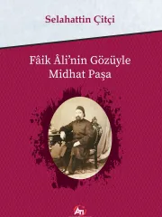 Faik Ali'nin Gözüyle Midhat Paşa
