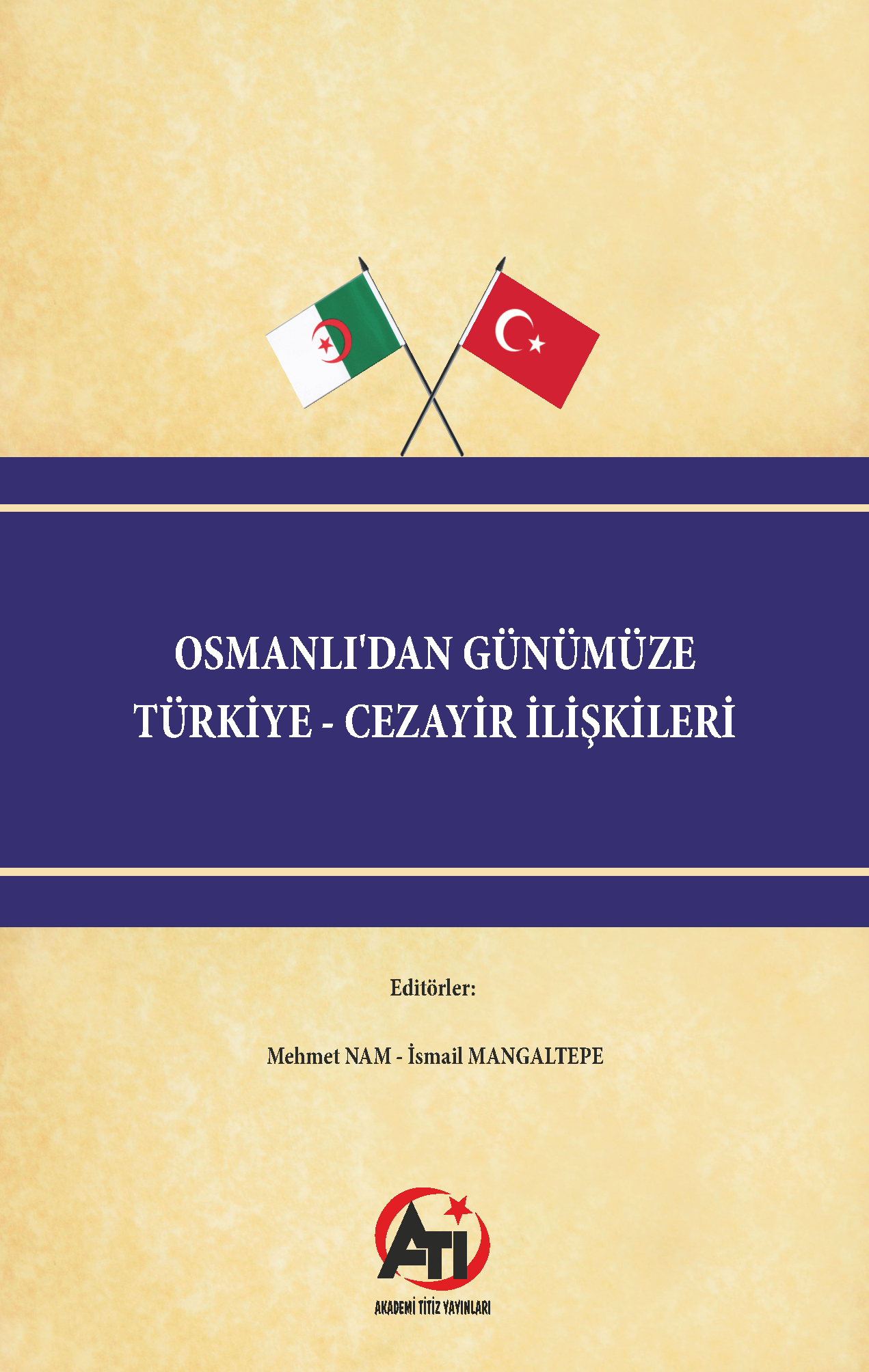 Osmanlı'dan Günümüze Türkiye - Cezayir İlişkileri