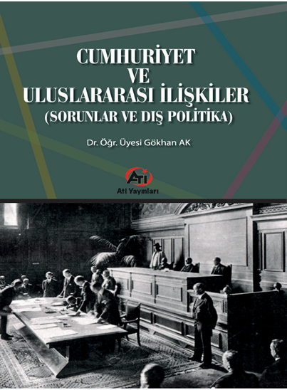 Cumhuriyet ve Uluslararası İlişkiler (Sorunlar ve Dış Politika)