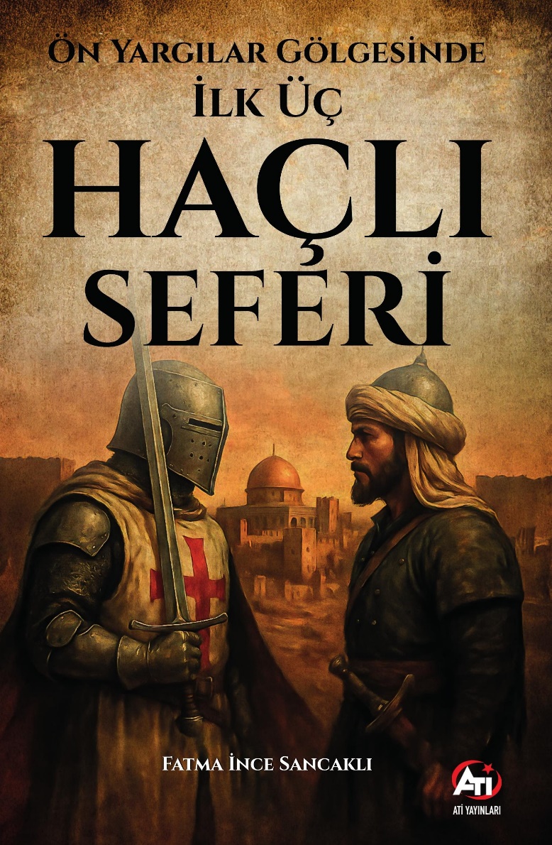  Ön Yargılar Gölgesinde İlk Üç Haçlı Seferi