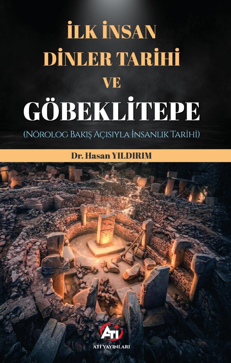 İlk İnsan, Dinler Tarihi Ve Göbeklitepe (Nörolog Bakış Açısıyla İnsanlık Tarihi)