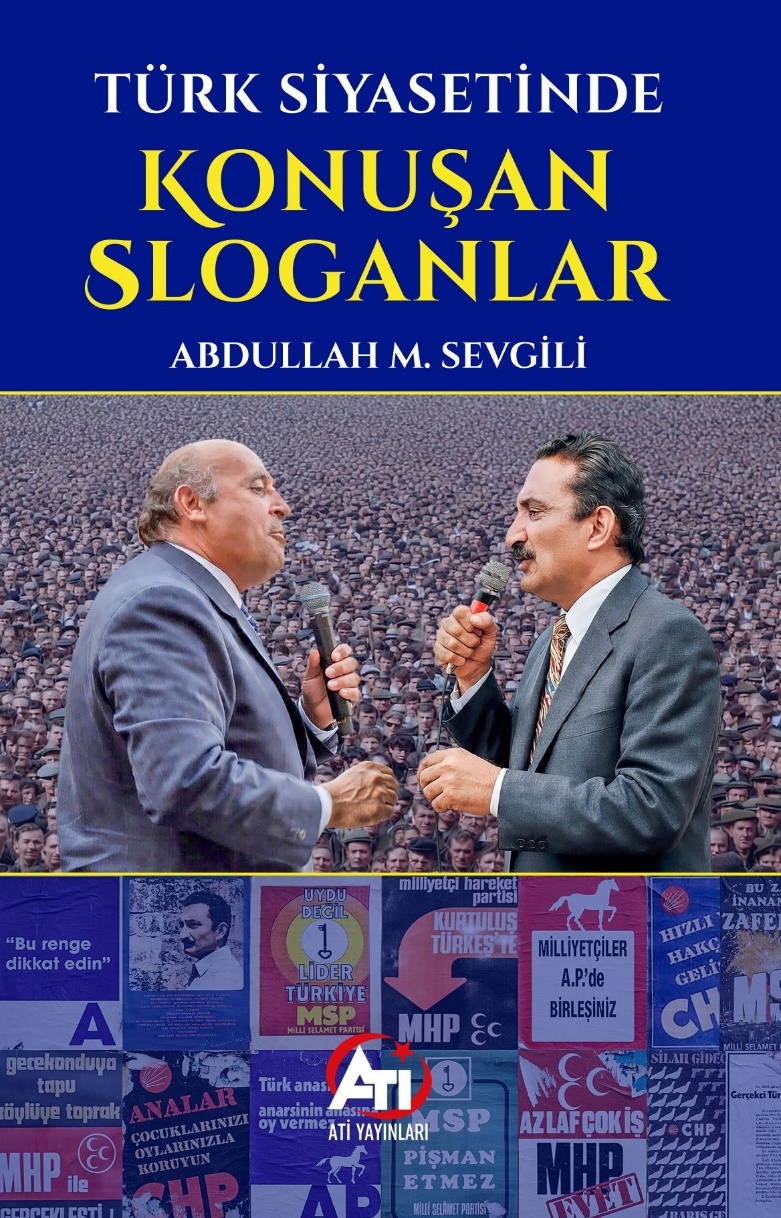  Türk Siyasetinde Konuşan Sloganlar