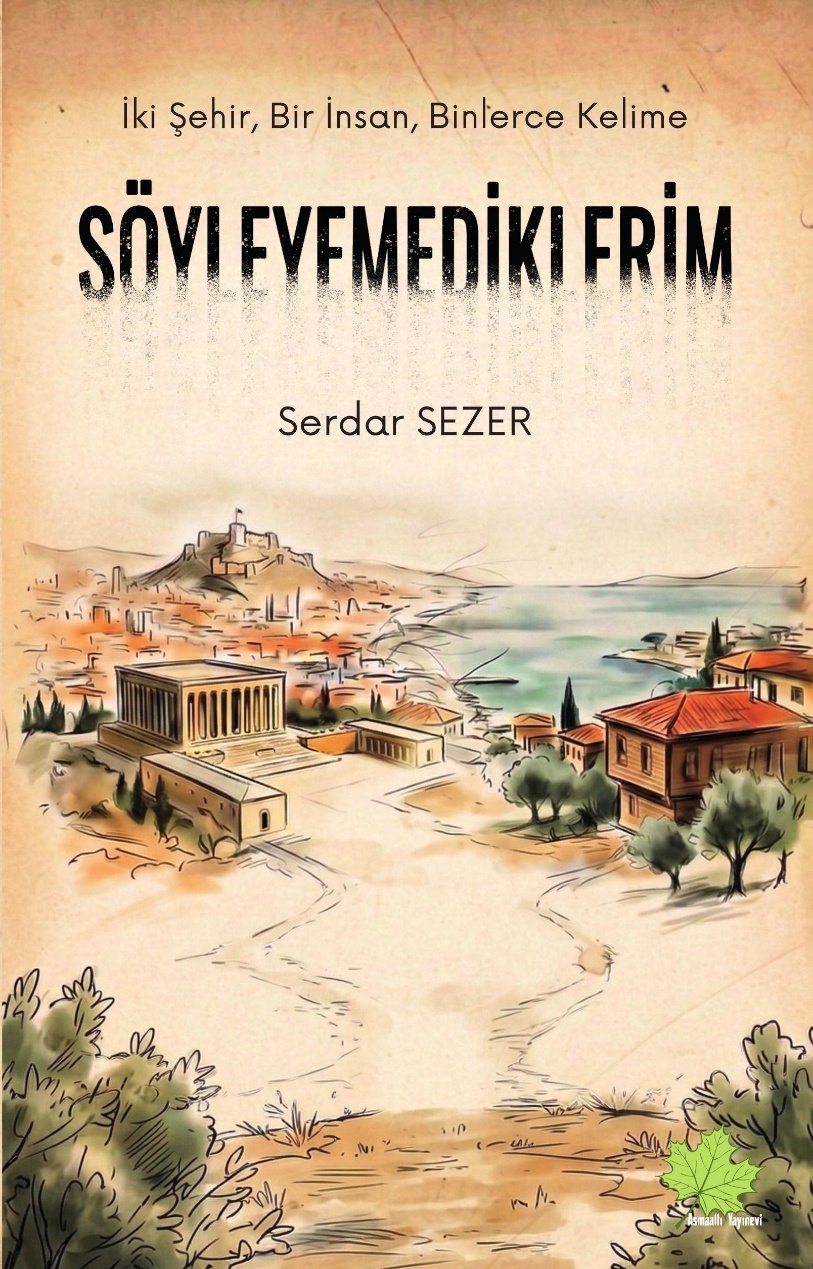 İki Şehir, Bir İnsan, Binlerce Kelime Söyleyemediklerim