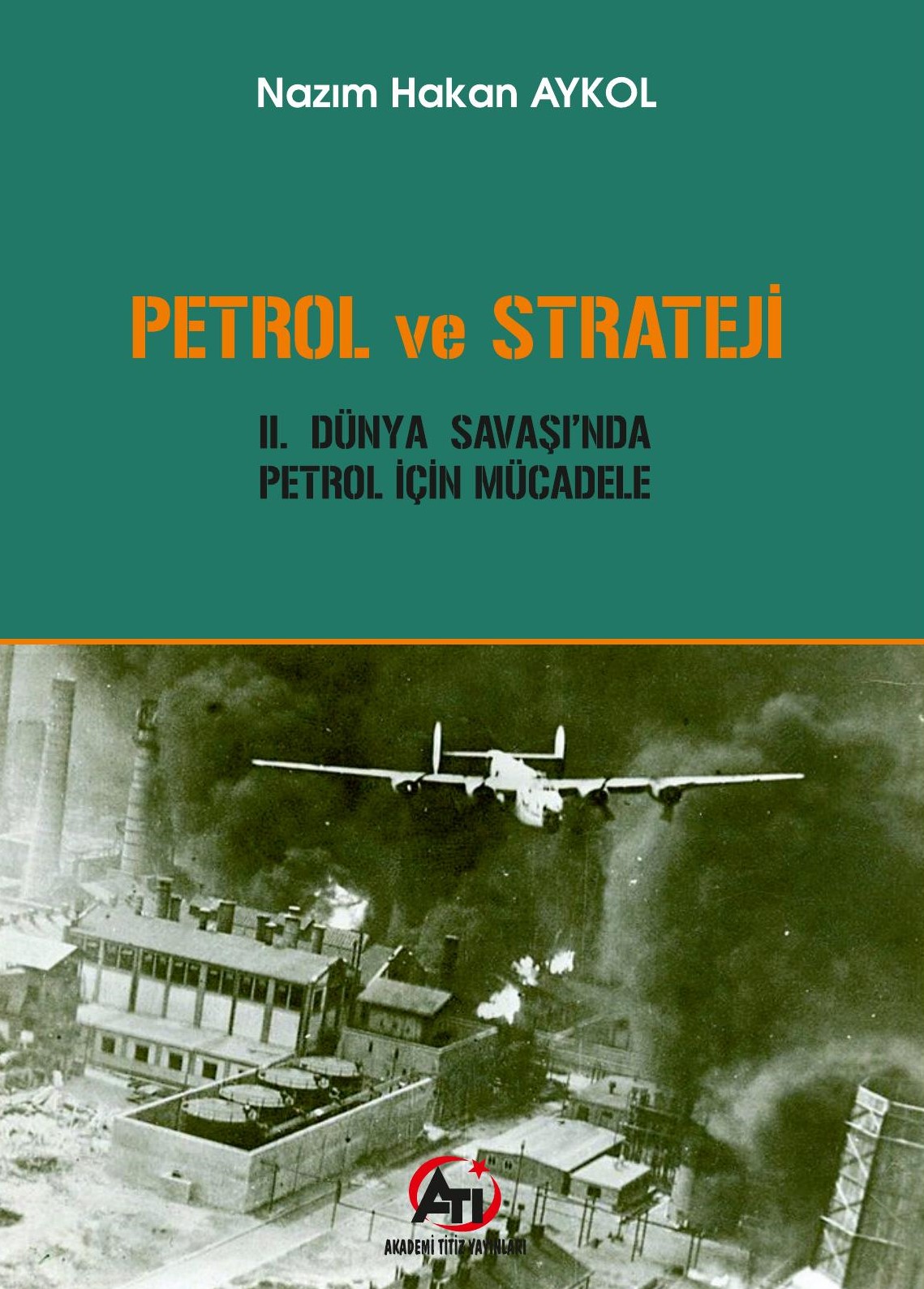 Petrol ve Strateji: II. Dünya Savaşı'nda Petrol İçin Mücadele
