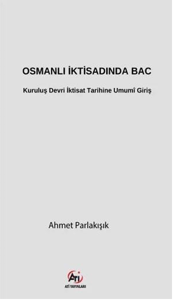 Osmanlı İktisadında BAC - Kuruluş Devri İktisat Tarihine  Umumî Giriş 