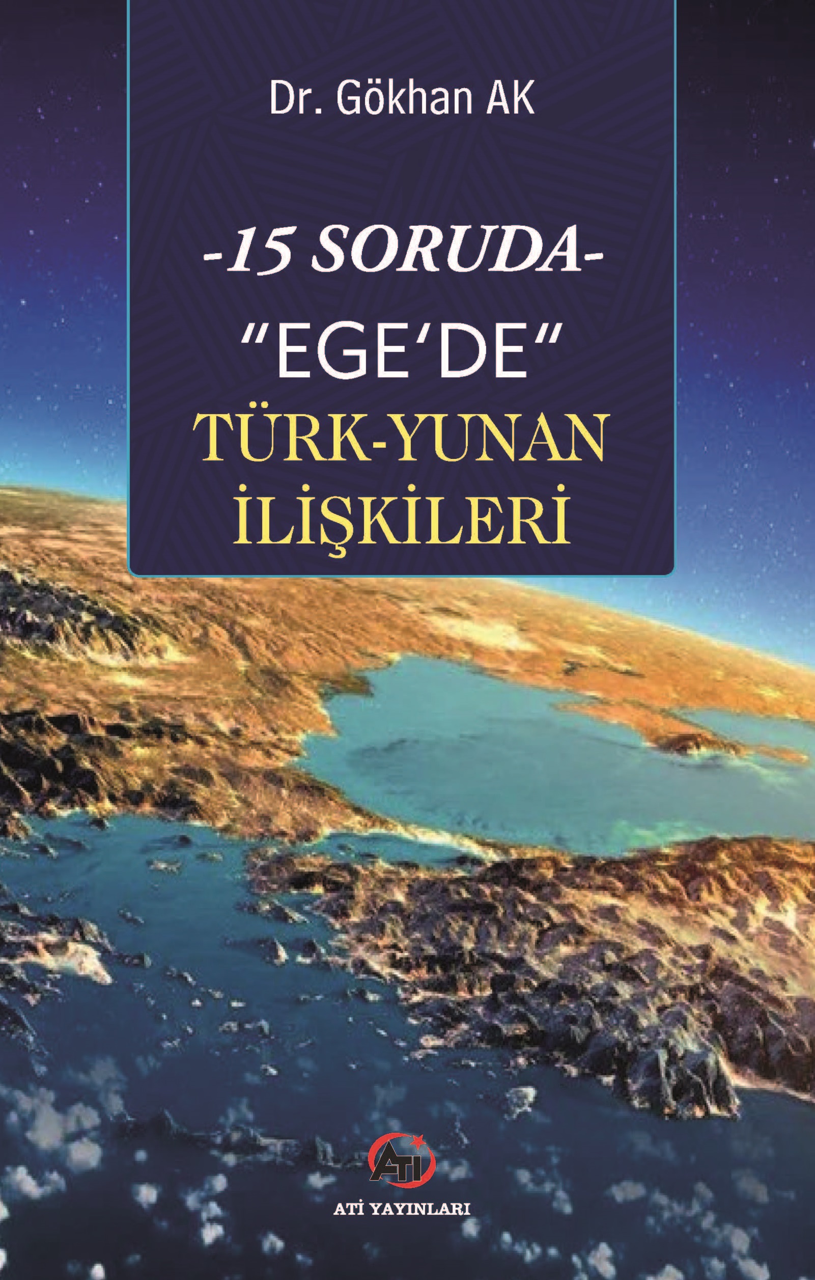 15 Soruda Ege'de Türk-Yunan İlişkileri
