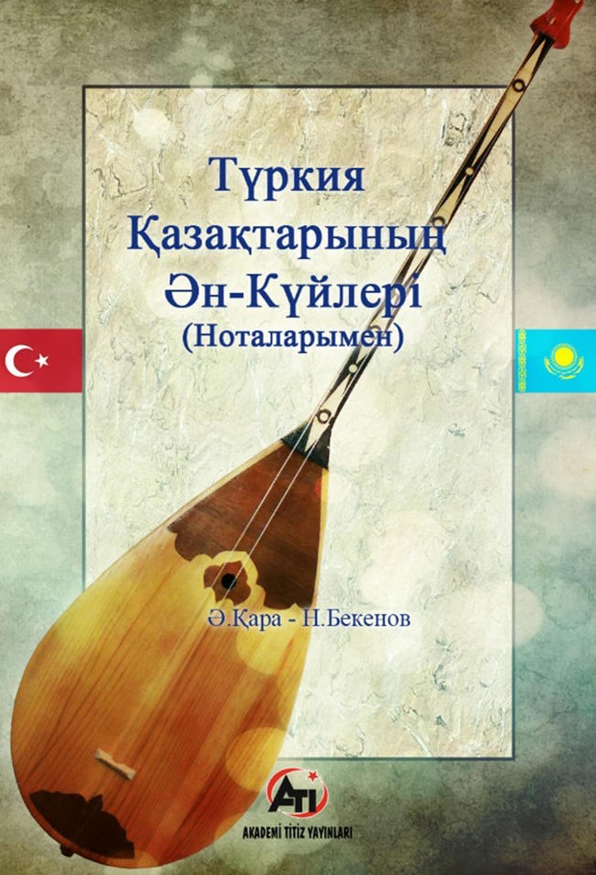 Türkiye'deki Kazakların Ezgi ve Şarkıları (Notalarıyla)