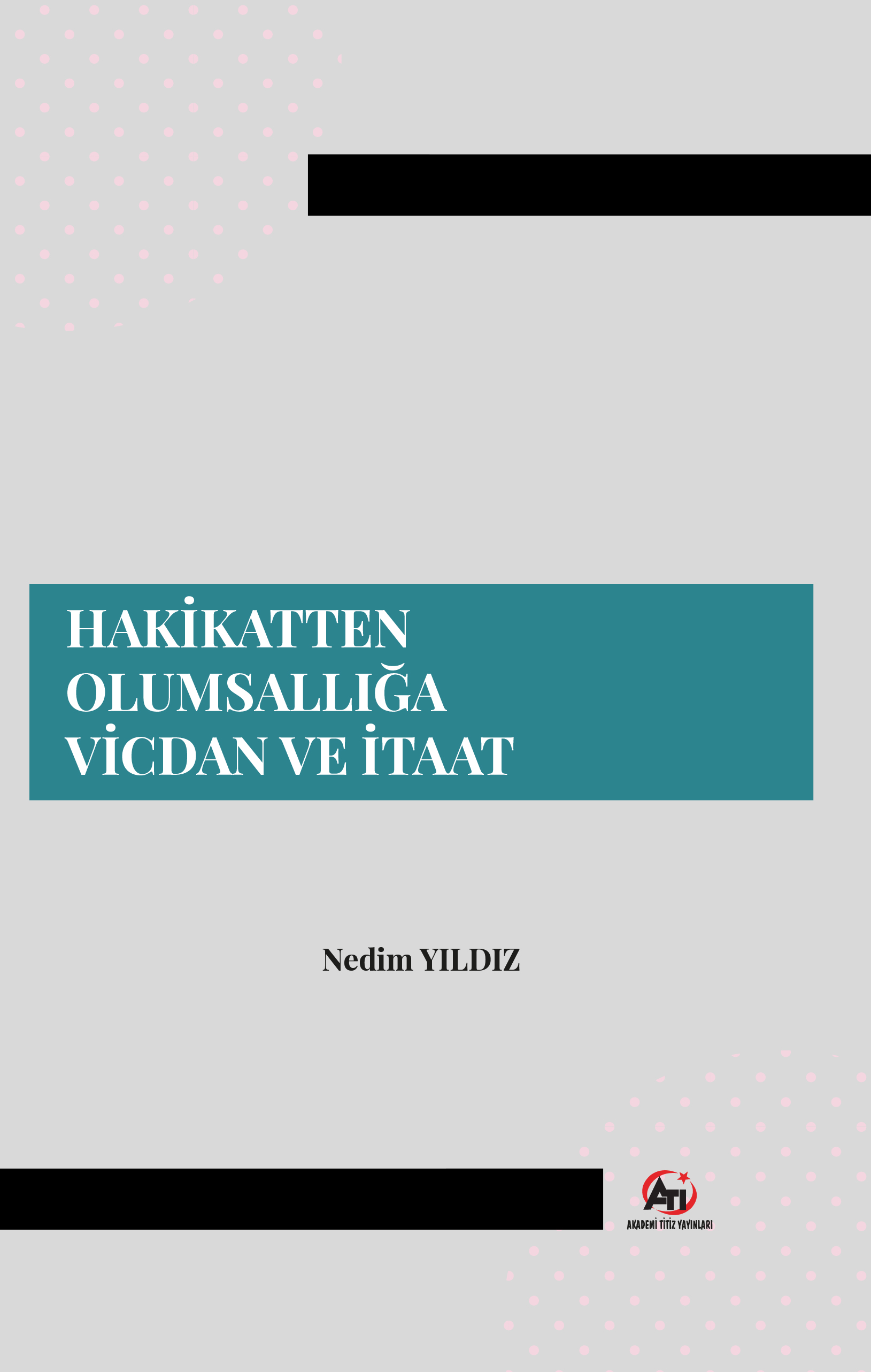 Hakikatten Olumsallığa Vicdan ve İtaat