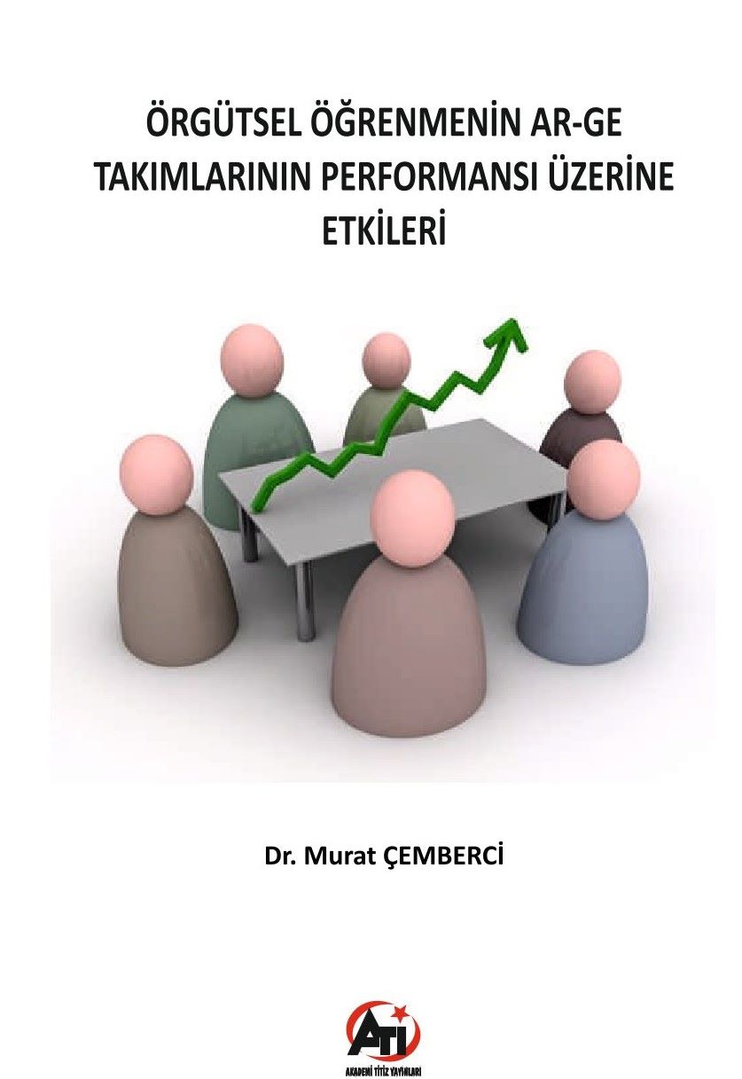 Örgütsel Öğrenmenin Ar-Ge Takımlarının Performansı Üzerine Etkileri