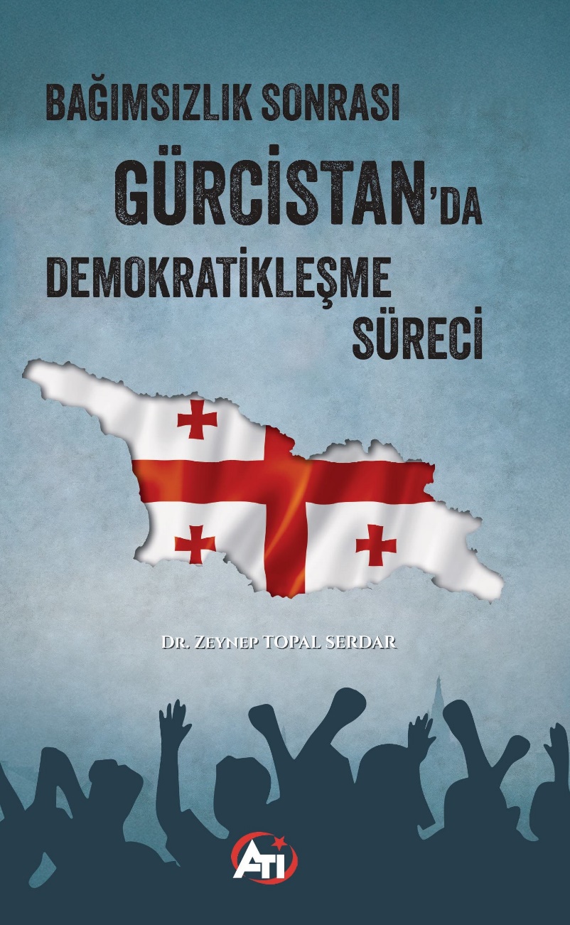  Bağımsızlık Sonrası Gürcistan'da Demokratikleşme Süreci